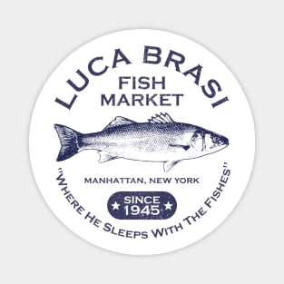 Luca Brasi Fish Market - Since 1945 Magnet